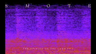 Smote – The Opinion Of The Lamb Pt. 1 (Edit)