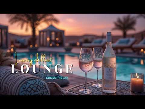Elegant Lounge Chillout Luxury | Smooth Background Music for Sunset Relax and Classy Silence