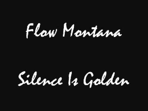 Flow Montana - Silence Is Golden