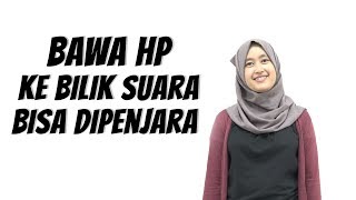 WOW TODAY: Bawa HP ke Bilik Suara Bisa Dipenjara