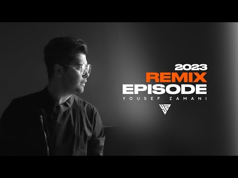 Yousef Zamani - Remix Episode 2023 ( یوسف زمانی - ریمیکس )