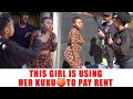 Epi 355 This Girl Is Using Her Kuku To Pay Rent