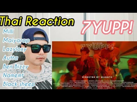 Thai reaction : Korean reacts to  7YUPP - MILLI,MAIYARAP,LAZYLOXY, AUTTA,BEN BIZZY,NAMEMT,BLACKSHEEP