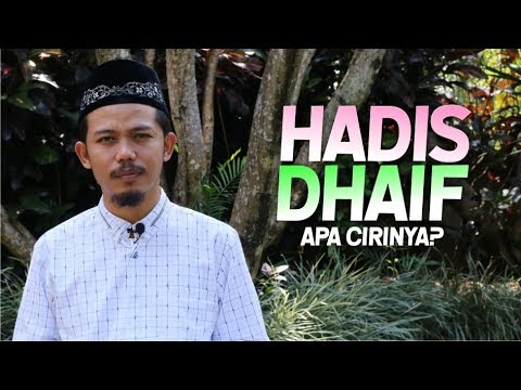 HADITS DHAIF, APA CIRI-CIRINYA?