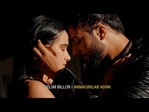 Selim Billor - ANMASINLAR ADINI (Official Video)