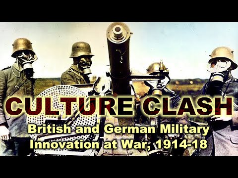 Culture Clash: British and German Military Innovation at War, 1914-18 | Dr Jonathan Boff