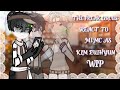 The Freak Circus React To M MC As Kim Euihyun W I P
