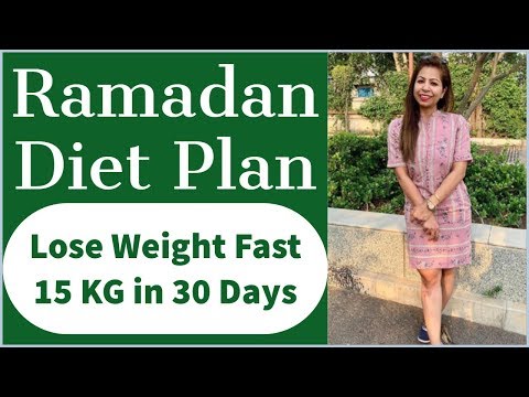 Ramadan Diet Plan to Lose Weight Fast 15 KG in 30 Days | Ramadan Weight Loss Diet Plan | Fat to Fab Video