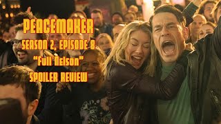 Peacemaker Season 2 Episode 8 Full Nelson Spoiler Review