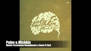 Palov & Mishkin - Blunt Parachutees Headphones & Beats Ft BnC