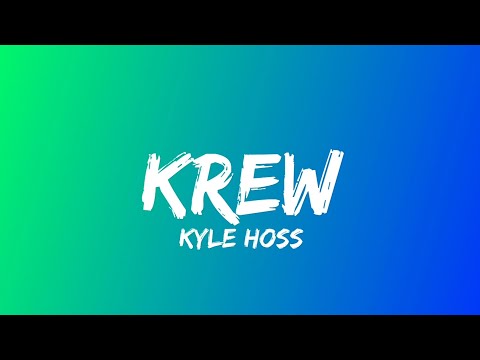 KYLE HOSS - KREW (Lyrics)