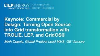 Keynote: Commercial by Design: Turning Open Source into Grid transformation with TROL... Minh Dupuis