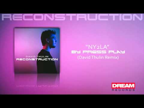 "NY2LA" by PRESS PLAY (David Thulin Remix) | New Album, Reconstruction Out Now