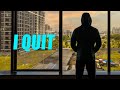 I QUIT......