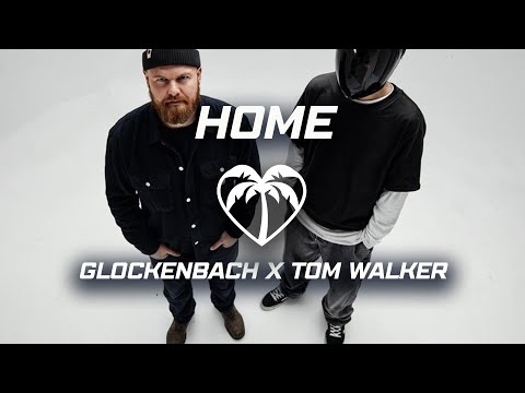 Glockenbach x Tom Walker - Home