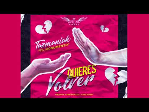 Tazmaniak - Quieres Volver (Prod. Kimico Music & 602 Music)