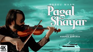 Babbu Maan - Pagal Shayar | Latest Punjabi Songs 2022