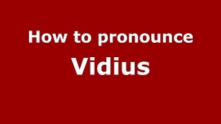 How to pronounce Vidius