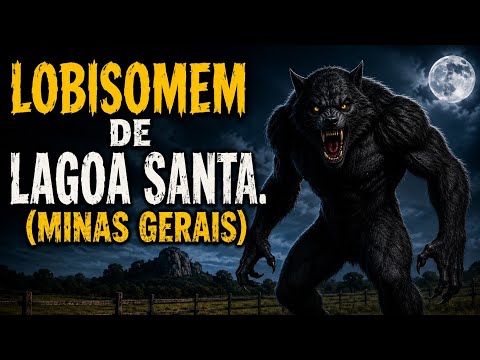 Lobisomem de Lagoa Santa.(Minas Gerais)