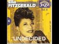 Undecided : Ella Fitzgerald