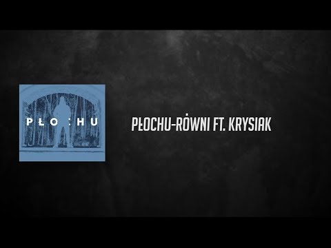 10. Płochu - Równi ft. Krysiak