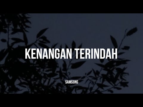 Samsons - Kenangan Terindah (Lirik)