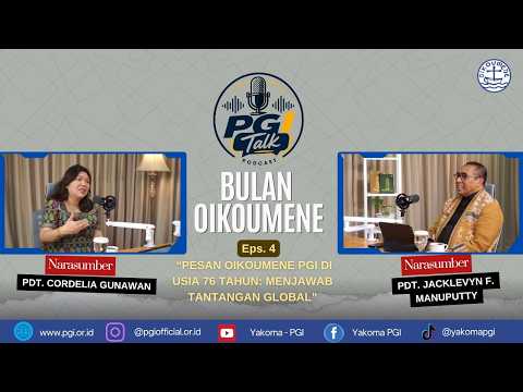 PGI Talks Podcast: Eps. 4 “Pesan Oikoumene PGI di Usia 76 tahun: Menjawab tantangan Global”