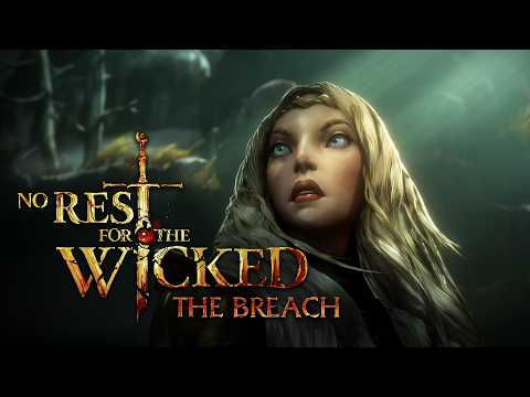 No Rest for the Wicked - The Breach | Official Trailer
