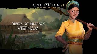 Civilization VI Official Soundtrack - Vietnam  Civ