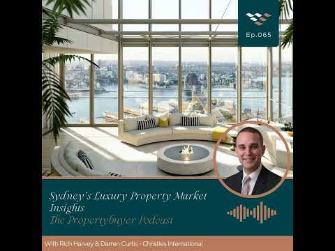 Episode #65 Sydney’s Luxury Property Market Insights