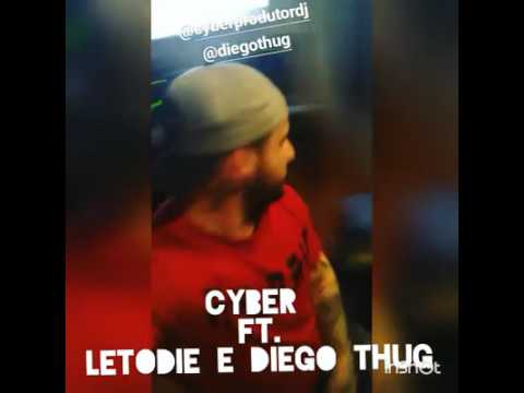 Cyber ft Diego Thug , Letodie...