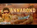 Annabond(Title Track) I Audio Song I Annabond I Puneeth Rajkumar | Priyamani I Nidhi Subbaiah