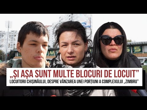 Locuitorii Chișinăului, despre vânzarea unei porțiuni a complexului „Zimbru”