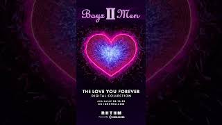 Boyz II Men "The Love You Forever" Digital Collection ❤️