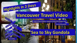 How I explored Vancouver Highlights in 3 days? The Ultimate Guide to your itinerary planner