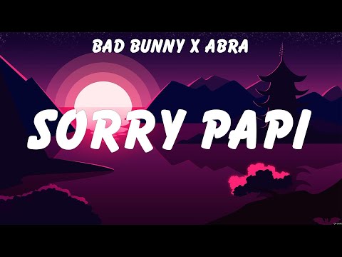 BAD BUNNY x ABRA - SORRY PAPI (Lyrics) December Avenue, Ron Henley ft. Bea Valera, Goo Goo Dolls