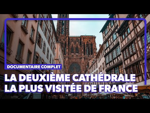 Strasbourg and its record-breaking cathedral | Full documentary