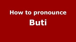 How to pronounce Buti