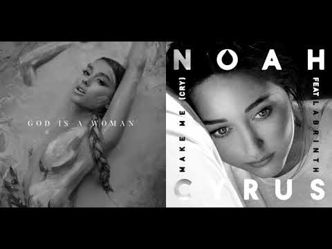 "God makes me cry" - Ariana Grande, Noah Cyrus & Labrinth (Mixed Mashup)