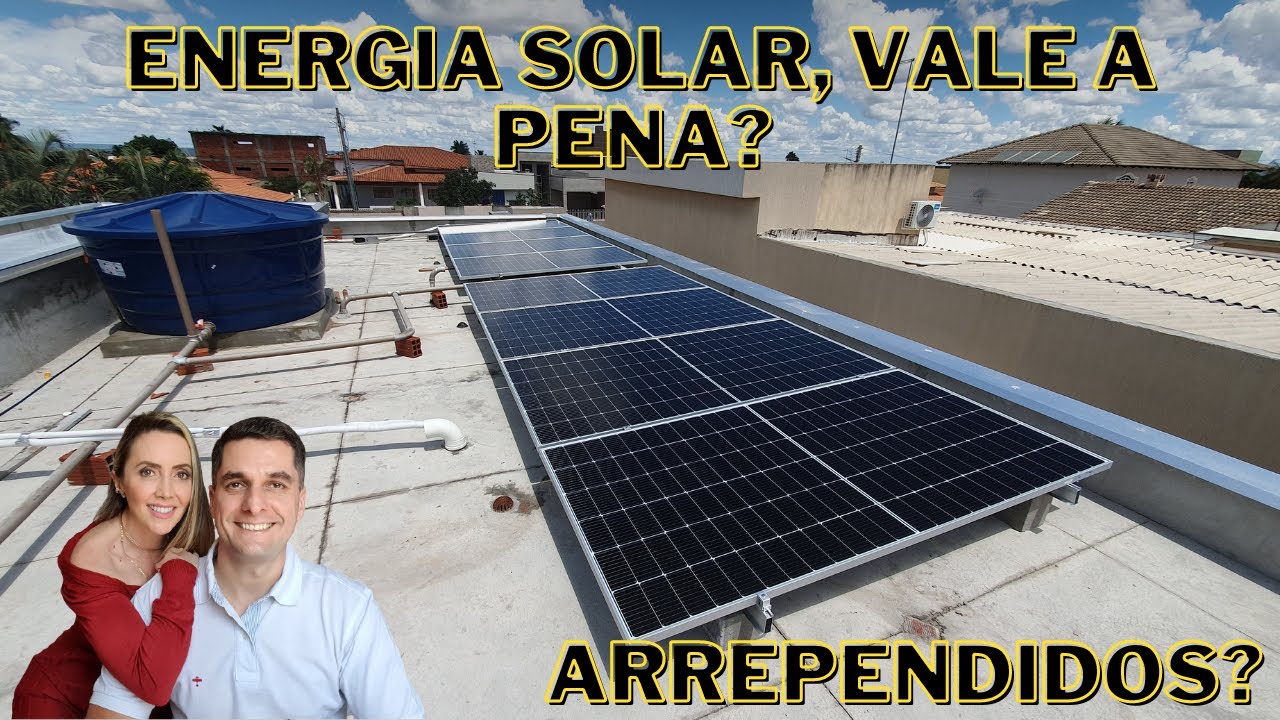 ENERGIA SOLAR VALE A PENA? ESTAMOS ARREPENDIDOS?