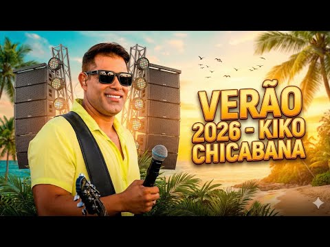 KIKO CHICABANA CD COMPLETO VERÃO 2026