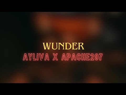 Ayliva x Apache207 - Wunder 🎇 Lyrics