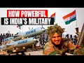 How Powerful Is India S Military 2024