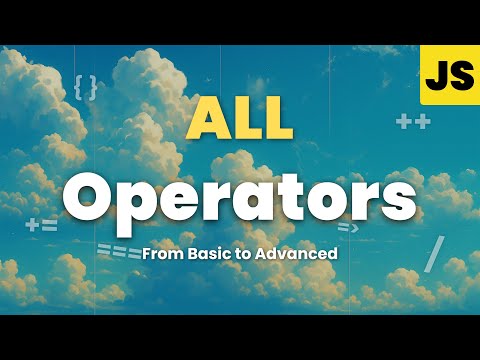 All Operators ( Basic + Advanced ) in JavaScript [2025] (even Bitwise operators!)
