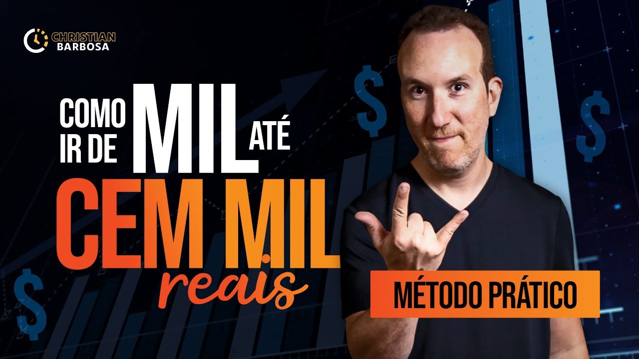 Como ir de 1 MIL até 100 MIL REAIS | Método Prático | Christian Barbosa