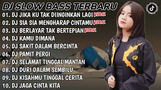 Download lagu DJ SLOW BASS TERBARU | DJ JIKA KU TAK DIINGINKAN LAGI  X DJ SIA SIA MENGHARAP CINTAMUI | FULL ALBUM mp3