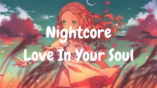 Nightcore - Love In Your Soul
