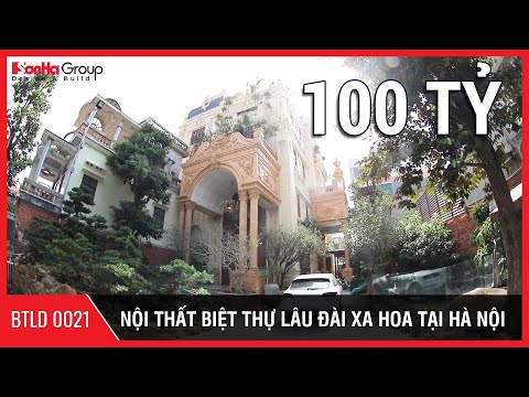 Thi công lâu đài 100 tỷ trọn gói tại Hà Nội