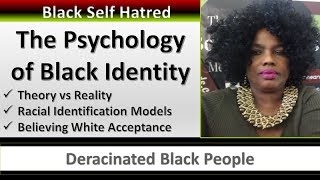 Black Identity Crisis: Black Self-Hatred, Racial Identification Models, Believing White Acceptance