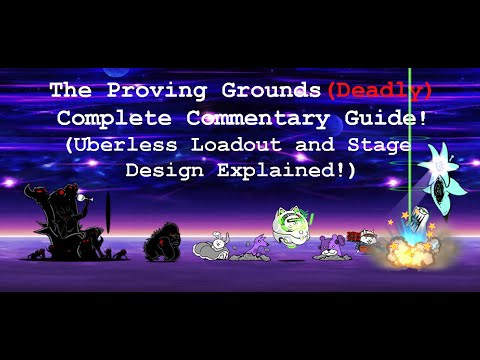 Battle Cats - The Proving Grounds (Deadly) UBERLESS Guide w/Commentary!